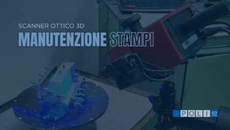 scanner ottico 3d manutenzione stampi fratelli poli